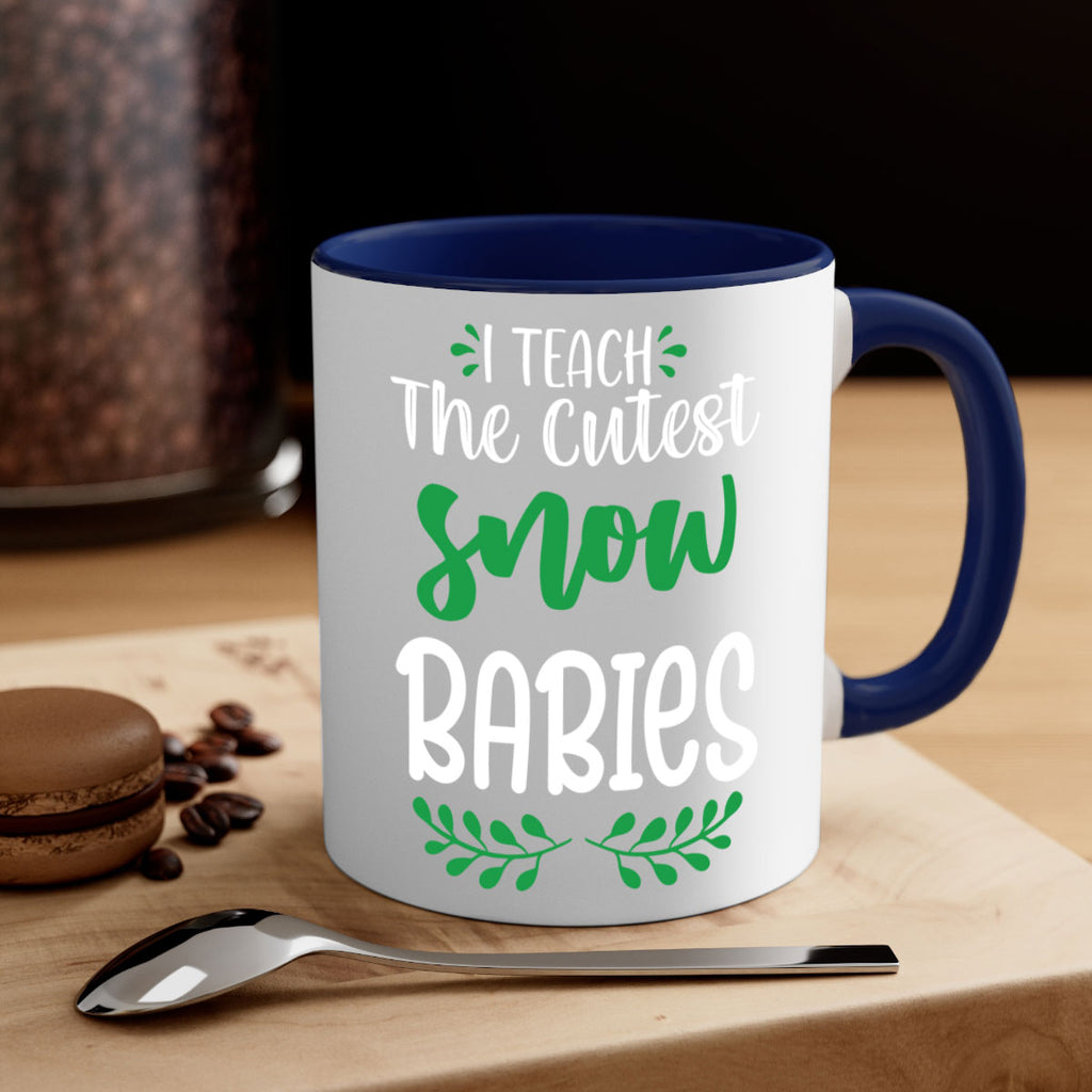 i teach the cutest snow babies style 349#- christmas-Mug / Coffee Cup