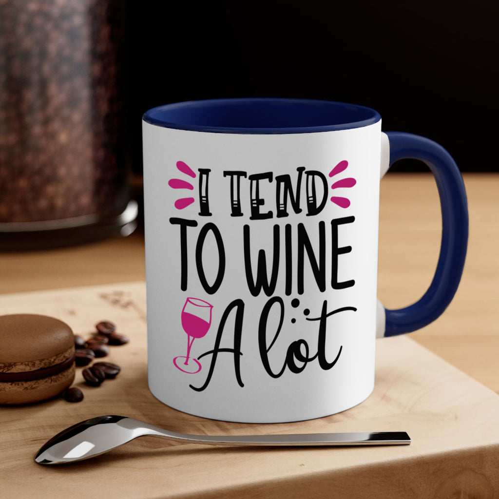 i tend to wine a lot 196#- wine-Mug / Coffee Cup