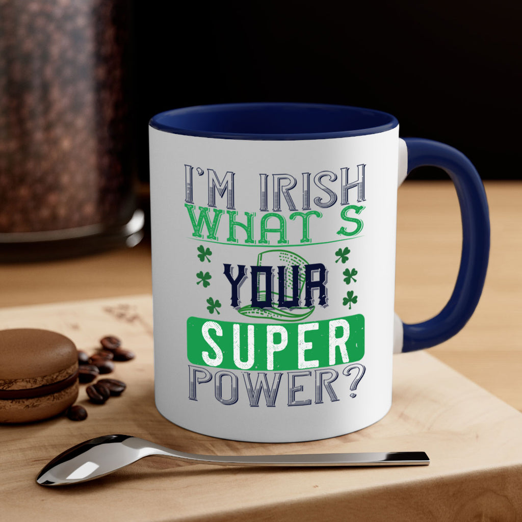 i’m irish what’s your super power Style 128#- St Patricks Day-Mug / Coffee Cup