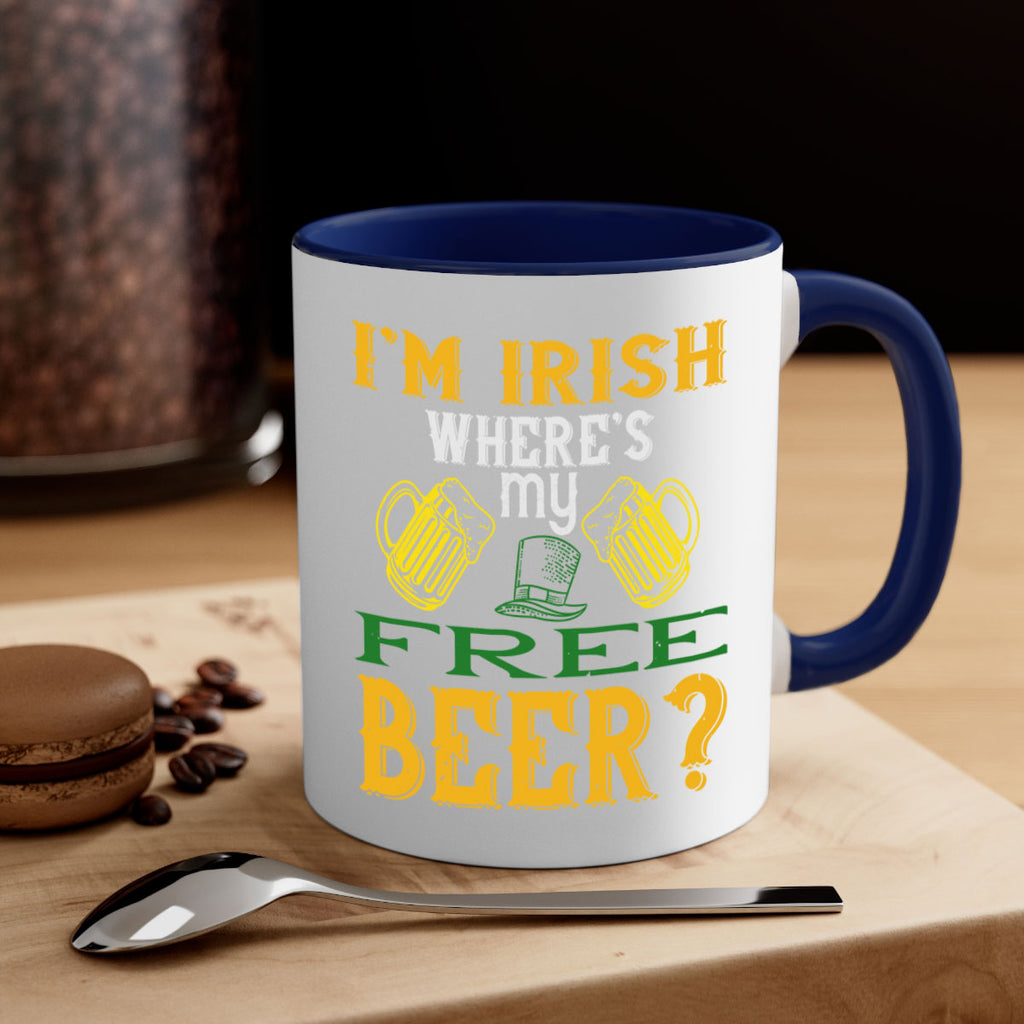 i’m irish where’s my free beer Style 127#- St Patricks Day-Mug / Coffee Cup