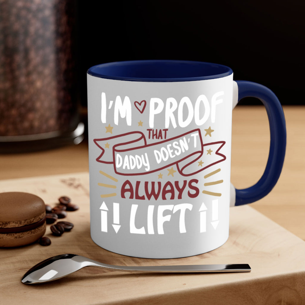 i’m proof that daddy doesn’t always lift 86#- fathers day-Mug / Coffee Cup