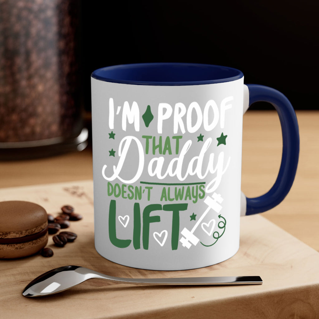 i’m proof that daddy doesn’t always lift 87#- fathers day-Mug / Coffee Cup