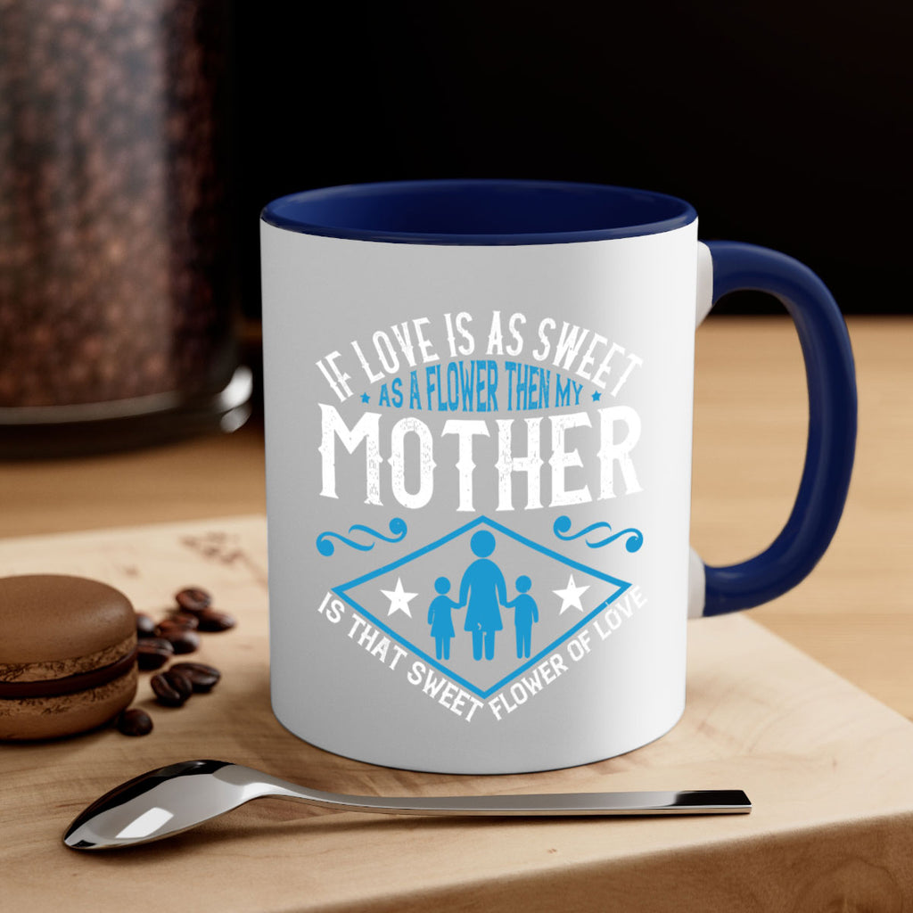if love is as sweet as a flower 79#- mothers day-Mug / Coffee Cup
