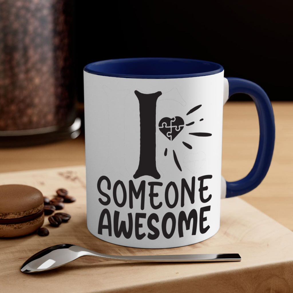 if someone awesome Style 26#- autism-Mug / Coffee Cup