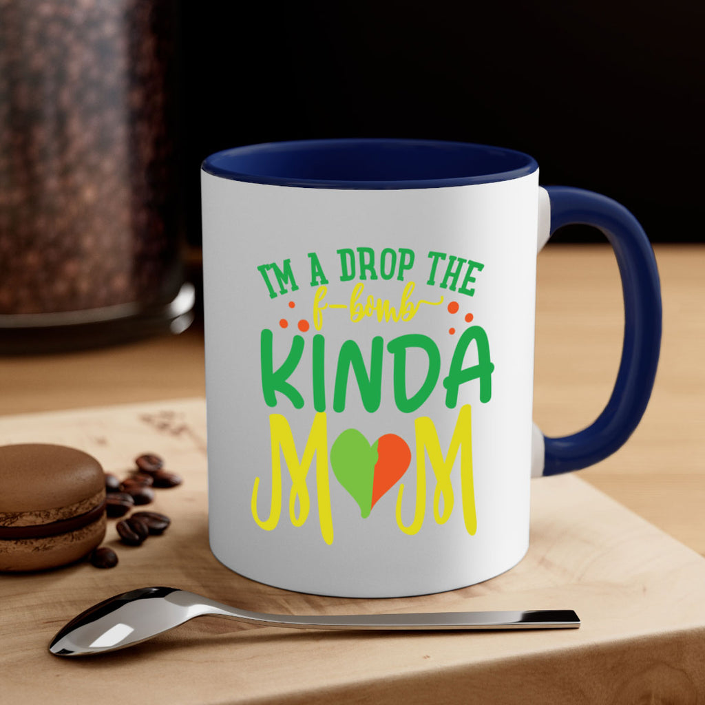 im a drop the fbomb kinda mom 398#- mom-Mug / Coffee Cup