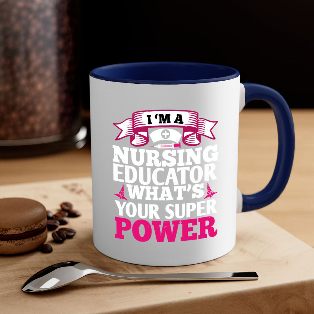 im a nursing educator Style 306#- nurse-Mug / Coffee Cup