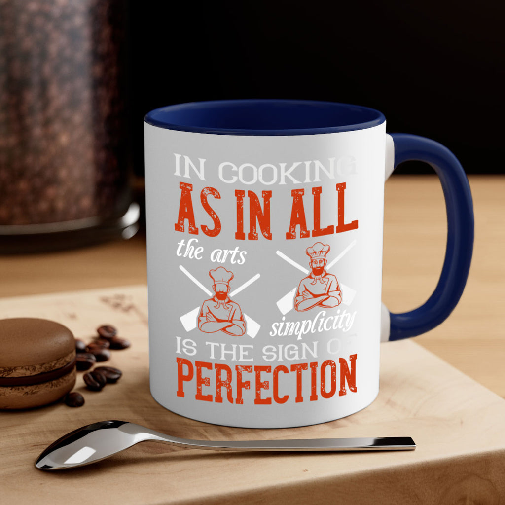 in cooking as in all the arts simplicity is the sign of perfection 22#- cooking-Mug / Coffee Cup