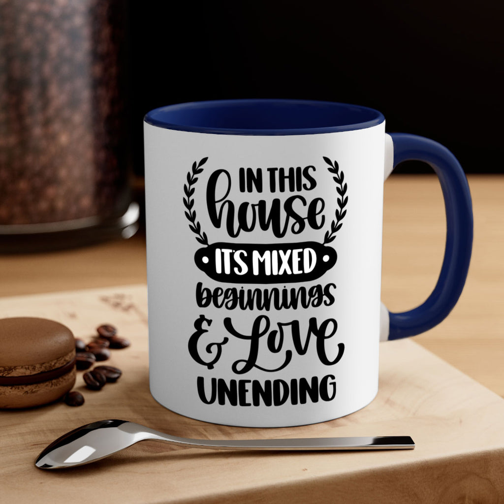 in this house its mixed beginnings love unending 9#- home-Mug / Coffee Cup