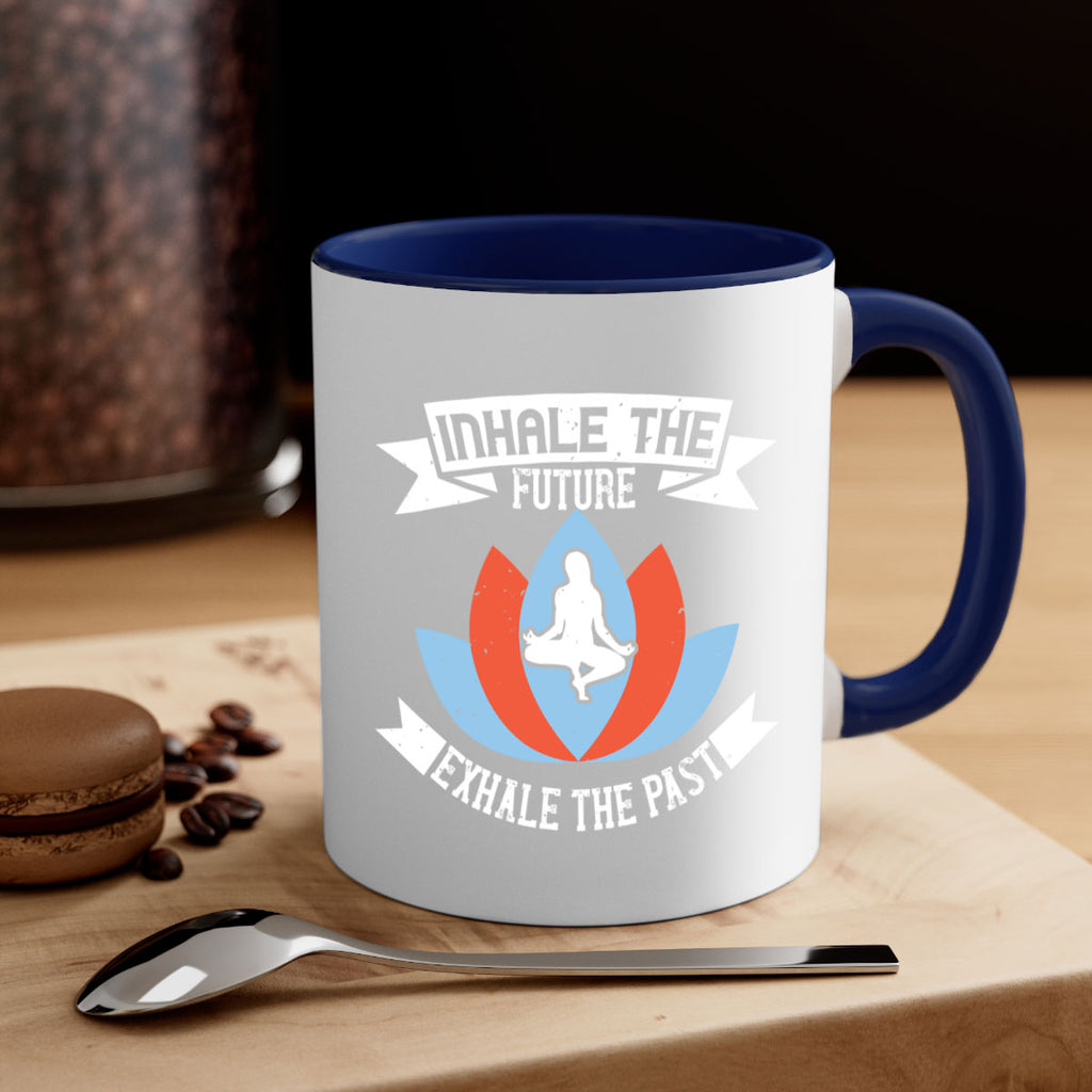 inhale the future exhale the past 84#- yoga-Mug / Coffee Cup