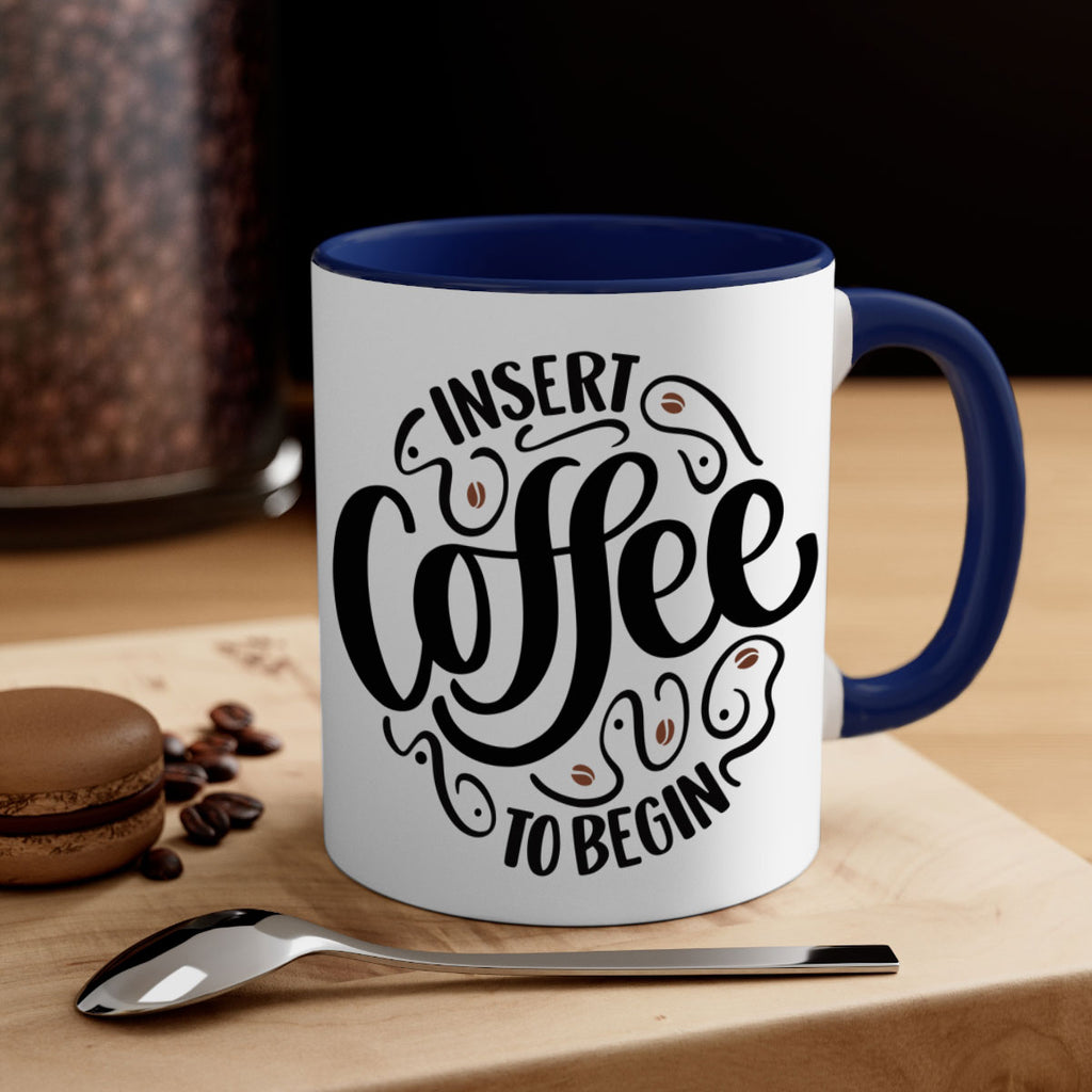 insert coffee to begin 91#- coffee-Mug / Coffee Cup