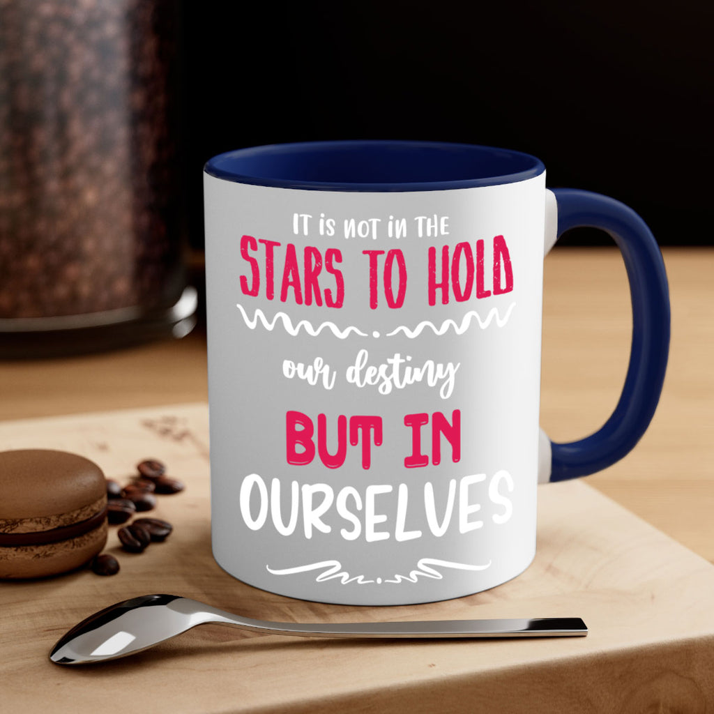 it is not in the stars to hold our destiny but in ourselves style 365#- christmas-Mug / Coffee Cup