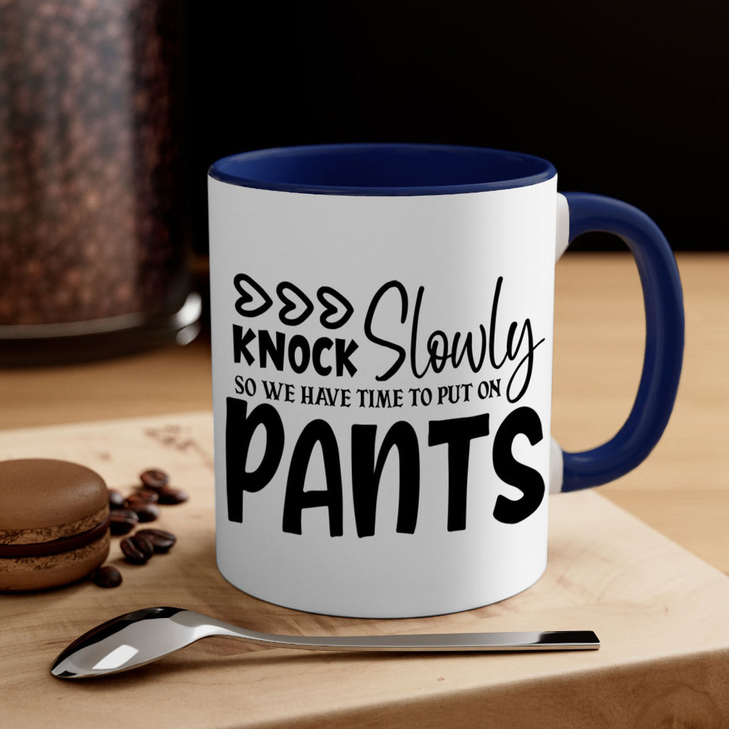 knock slowly so we have time to put on pants 62#- home-Mug / Coffee Cup