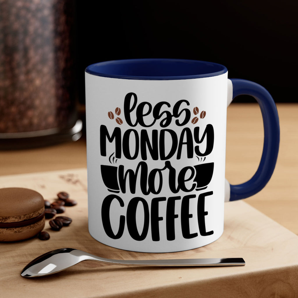 less monday more coffee 80#- coffee-Mug / Coffee Cup