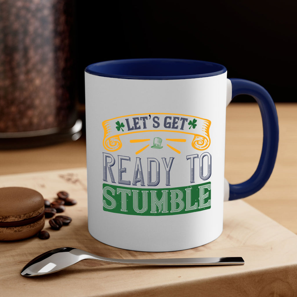 let’s get ready to stumble Style 121#- St Patricks Day-Mug / Coffee Cup