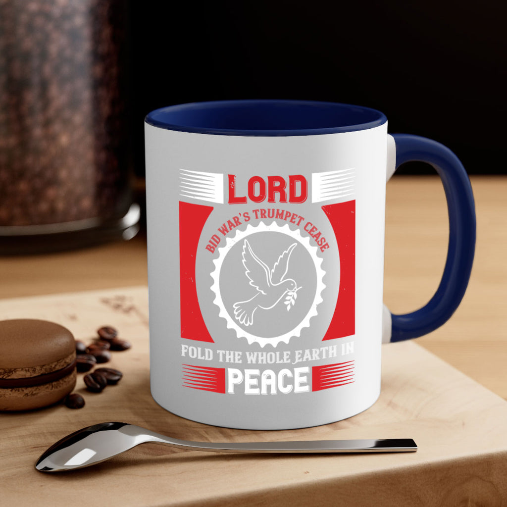 lord bid war’s trumpet cease fold the whole earth in peace 48#- veterns day-Mug / Coffee Cup