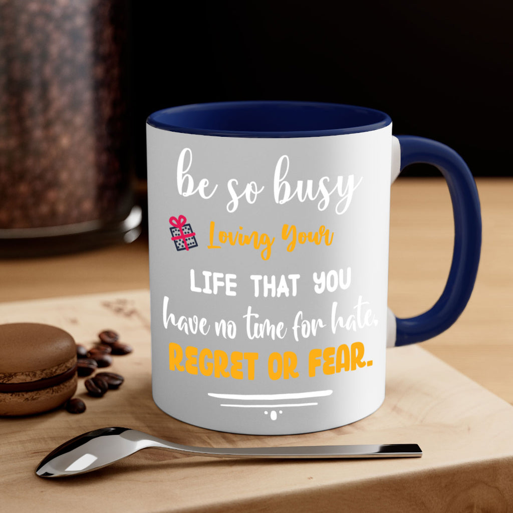 loving your life that you have no time for hate, regret or fear style 446#- christmas-Mug / Coffee Cup