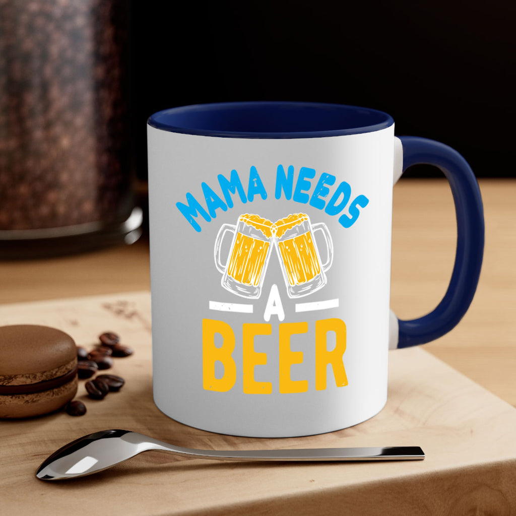 mama needs a beer 61#- beer-Mug / Coffee Cup