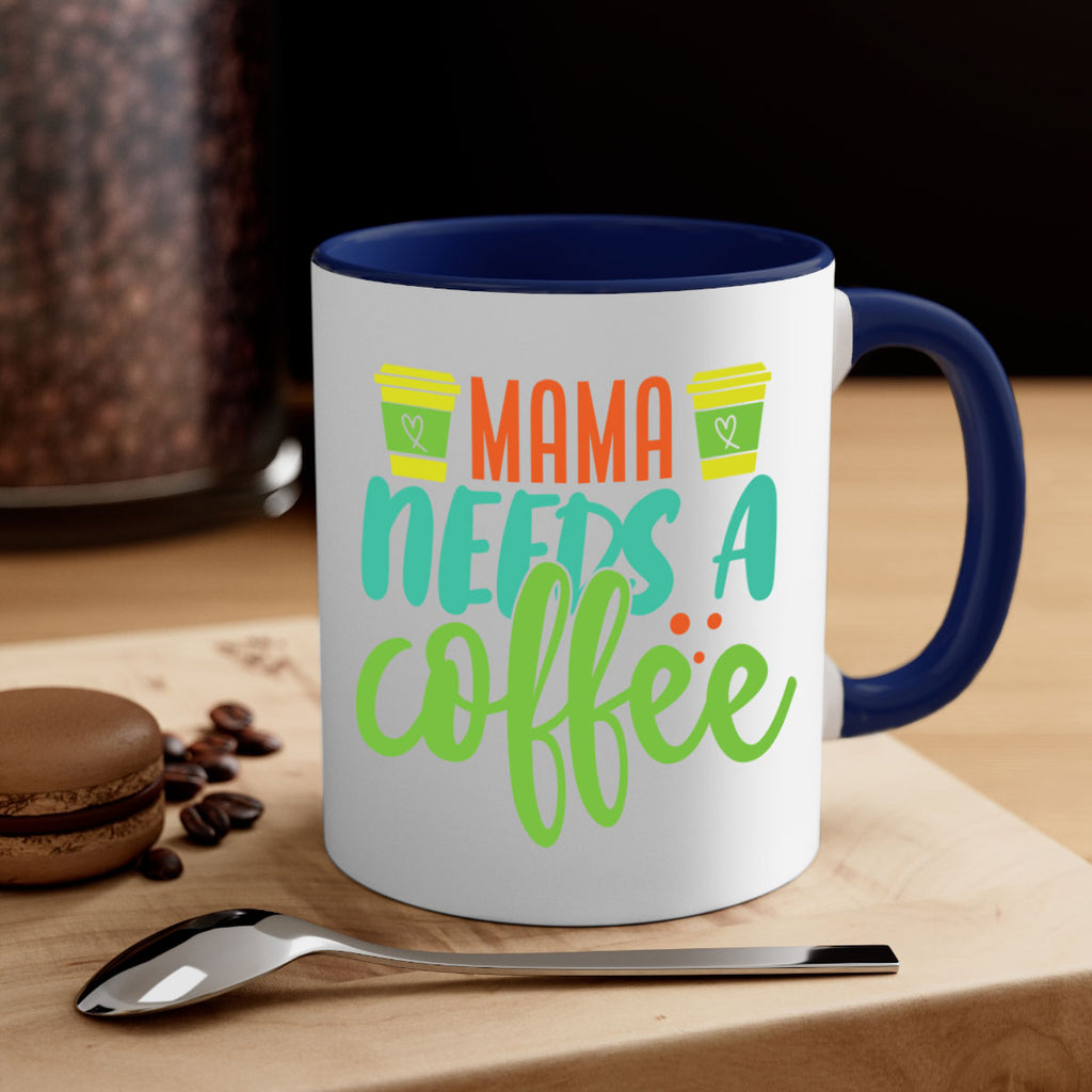 mama needs a coffee 384#- mom-Mug / Coffee Cup