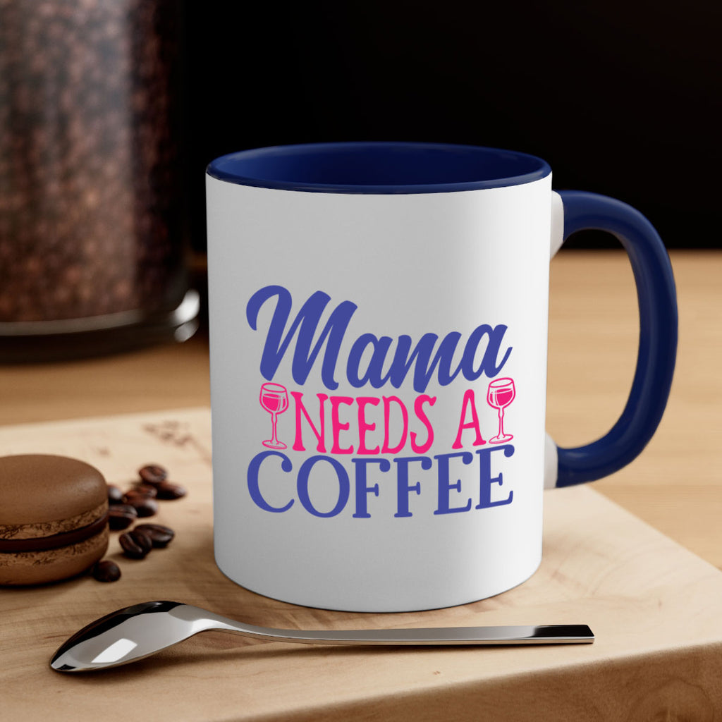 mama needs a coffee 385#- mom-Mug / Coffee Cup