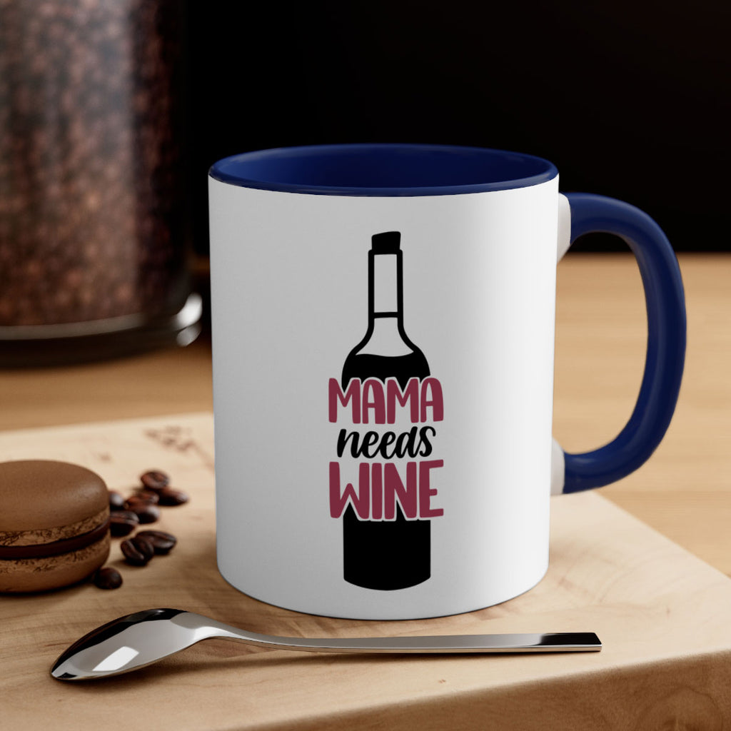 mama needs wine 41#- wine-Mug / Coffee Cup