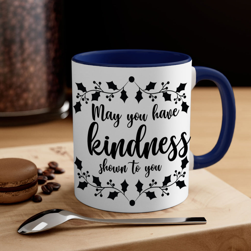 may you have kindness shown to you style 459#- christmas-Mug / Coffee Cup