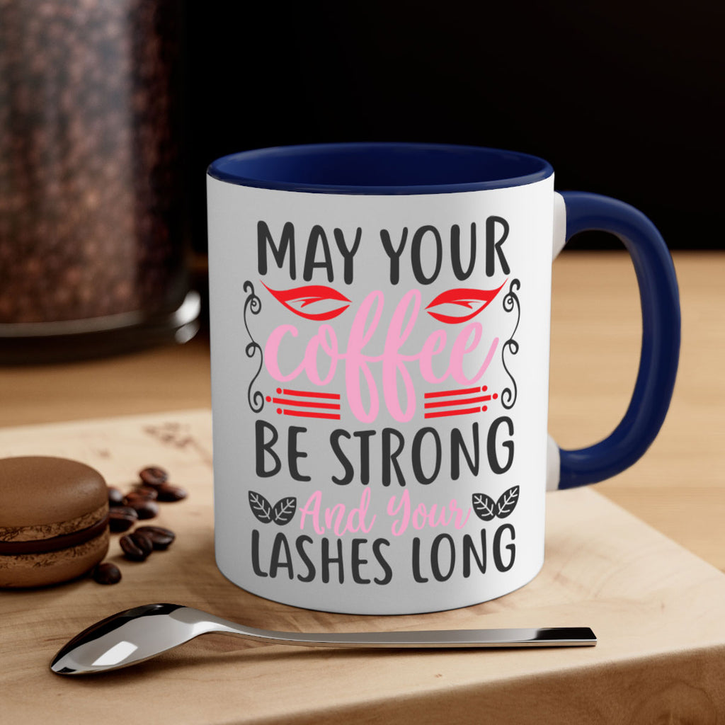 may your coffee be strong and your lashes long Style 151#- makeup-Mug / Coffee Cup