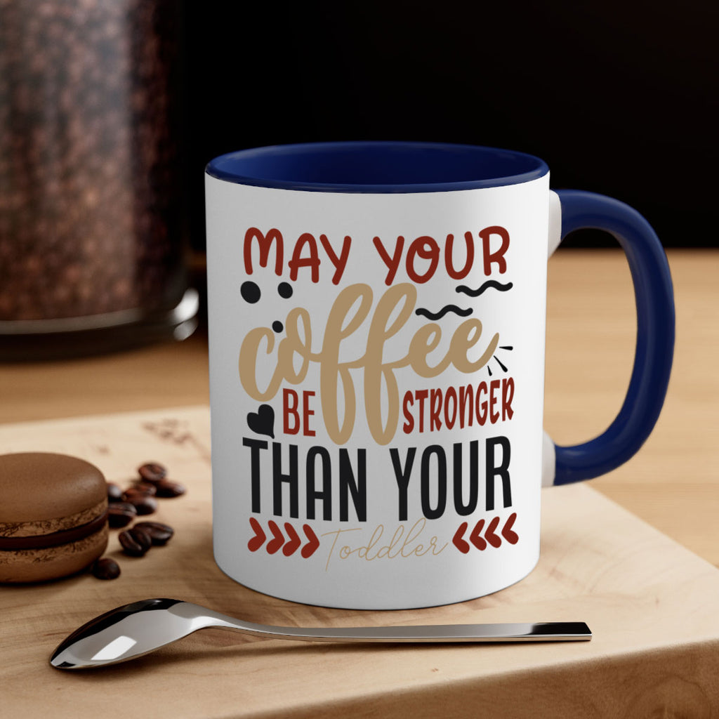 may your coffee be stronger than your toddler 204#- coffee-Mug / Coffee Cup