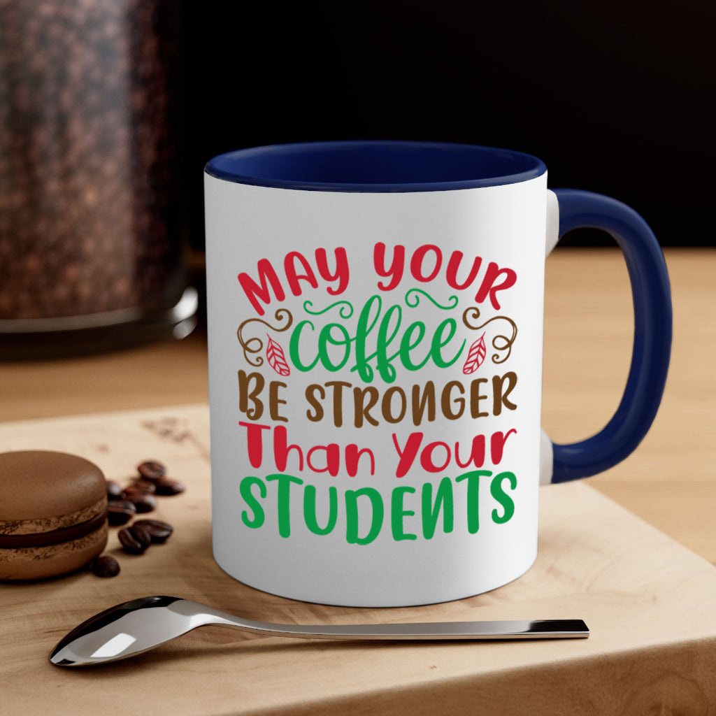 may your coffee be stronger then your student 227#- christmas-Mug / Coffee Cup