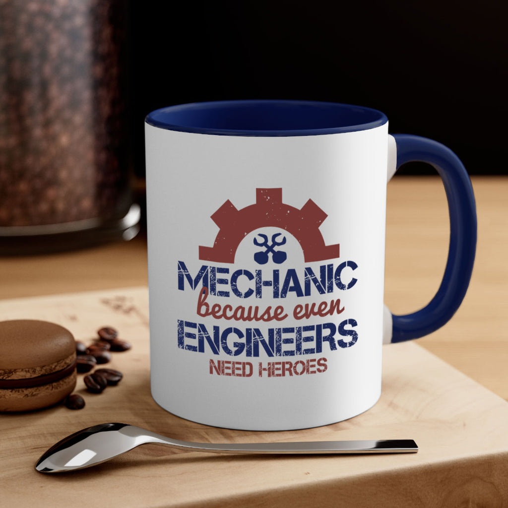 mechanic beacuse ever engineers need heroes Style 43#- engineer-Mug / Coffee Cup