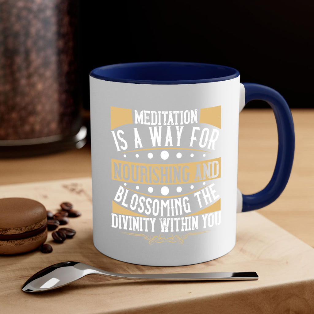 meditation is a way for nourishing and blossoming the divinity within you 72#- yoga-Mug / Coffee Cup