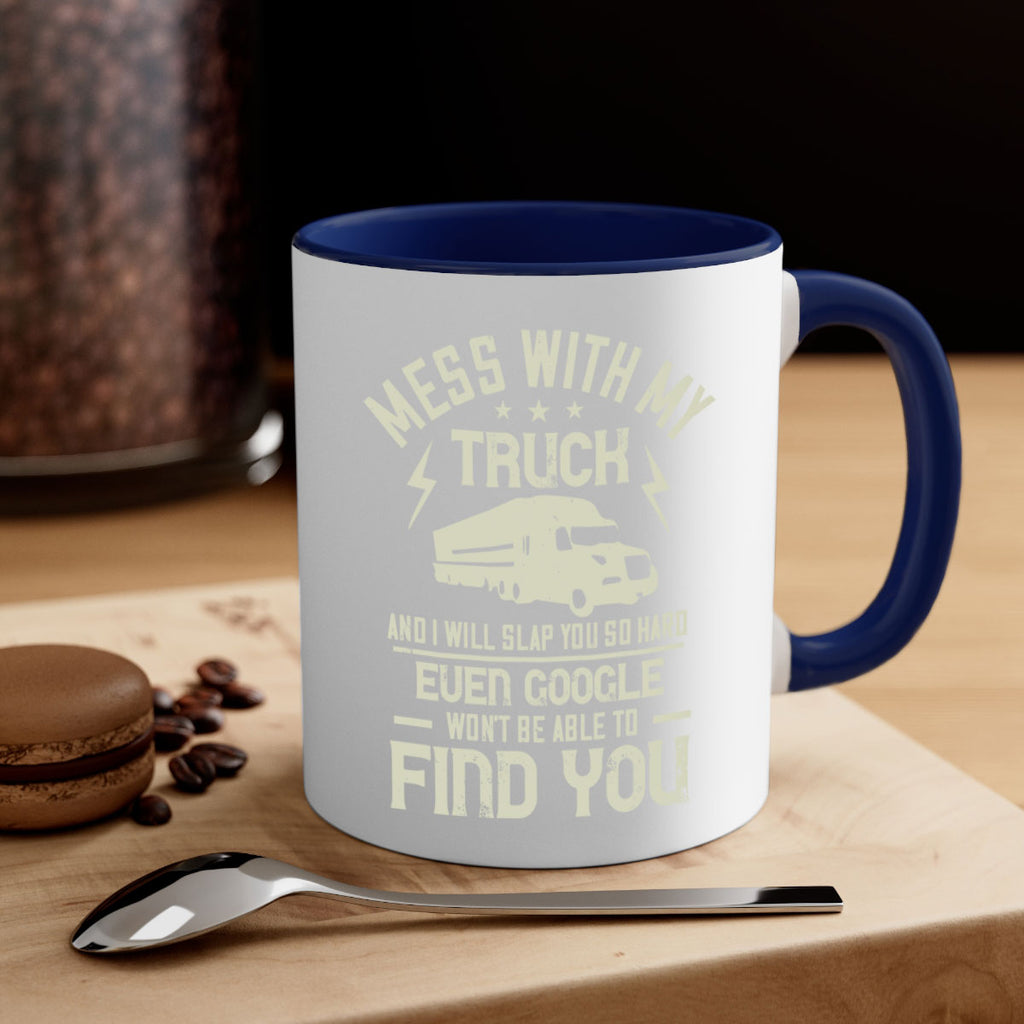 mess with my truck and i will slap z Style 31#- truck driver-Mug / Coffee Cup