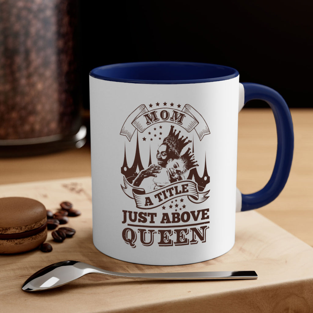 mom a title just above queen 50#- mothers day-Mug / Coffee Cup