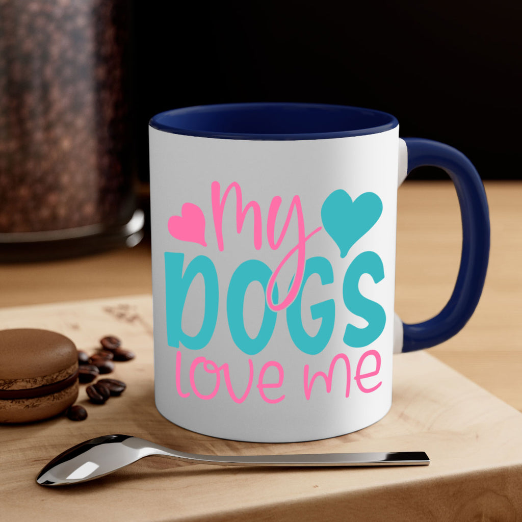 my dogs love me 308#- mom-Mug / Coffee Cup