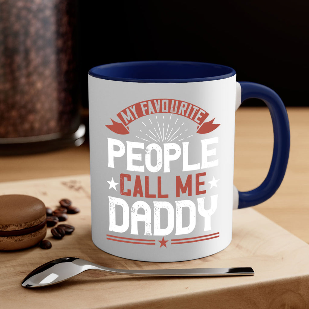 my favourite people call me daddy 205#- fathers day-Mug / Coffee Cup