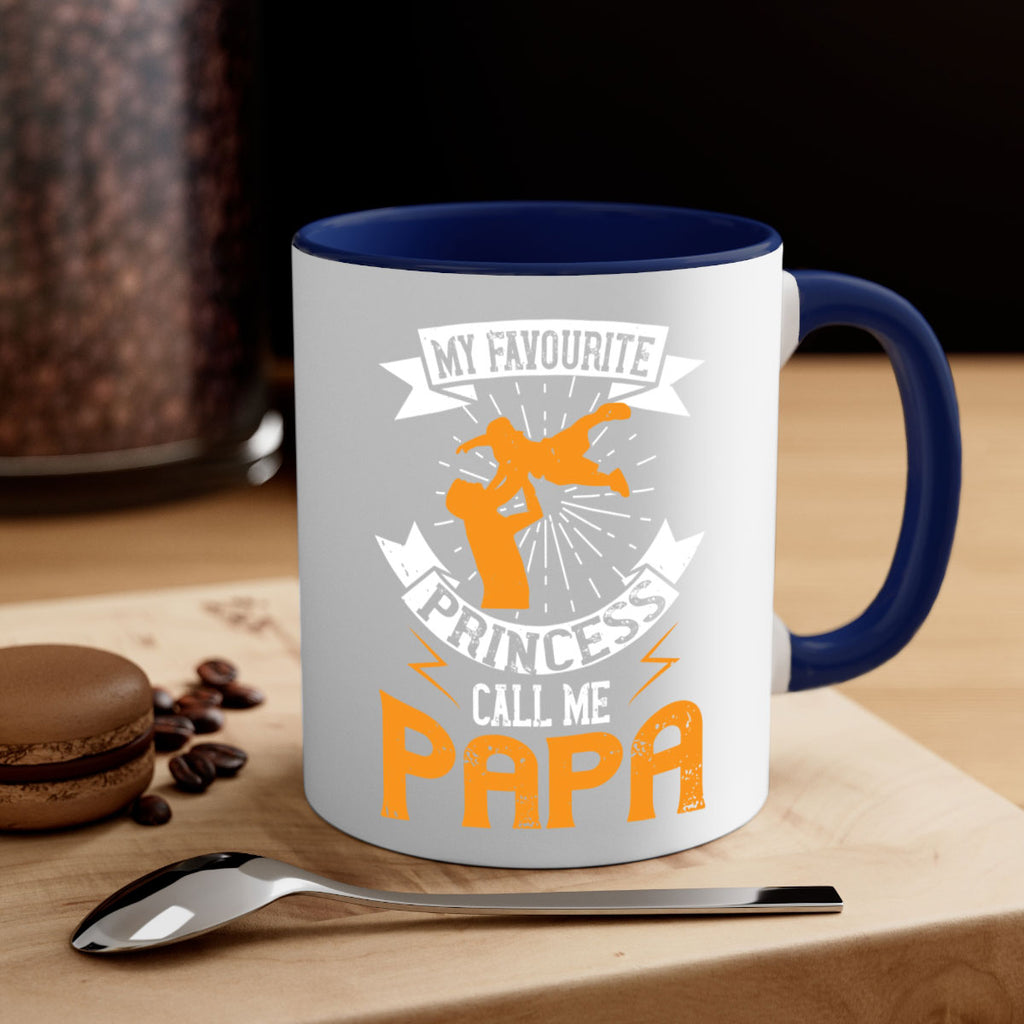 my favourite princess call me papa 202#- fathers day-Mug / Coffee Cup