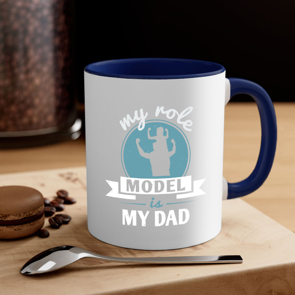 my role model is my dad 182#- fathers day-Mug / Coffee Cup