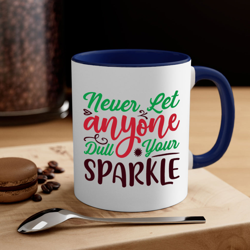 never let anyone dull your sparkle 220#- christmas-Mug / Coffee Cup