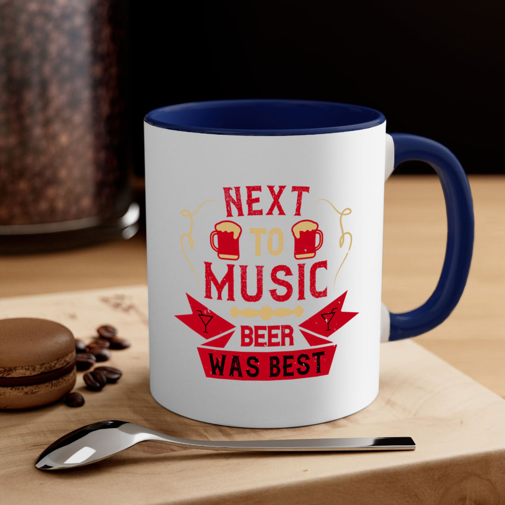 next to music beer was best 33#- drinking-Mug / Coffee Cup