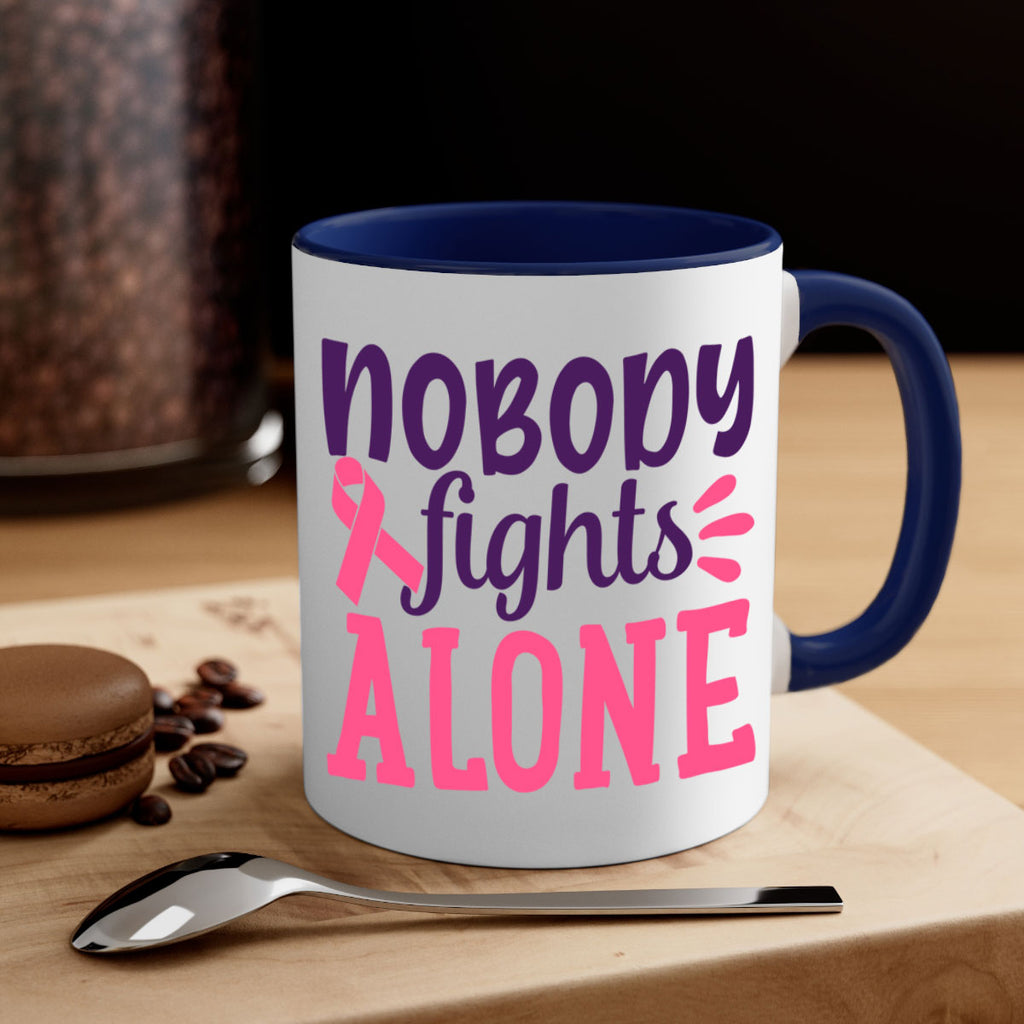 nobody fights alone Style 6#- breast cancer-Mug / Coffee Cup