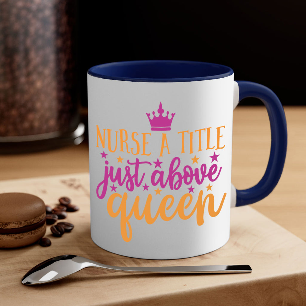 nurse a title just above queen Style 372#- nurse-Mug / Coffee Cup