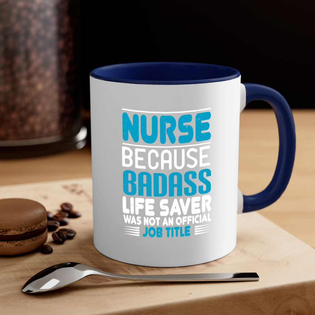 nurse because badass Style 285#- nurse-Mug / Coffee Cup