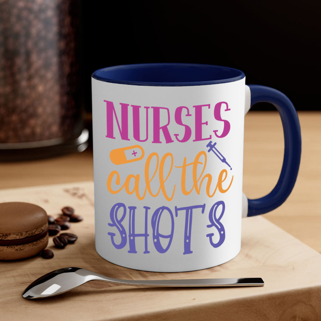 nurses call the shots Style 367#- nurse-Mug / Coffee Cup