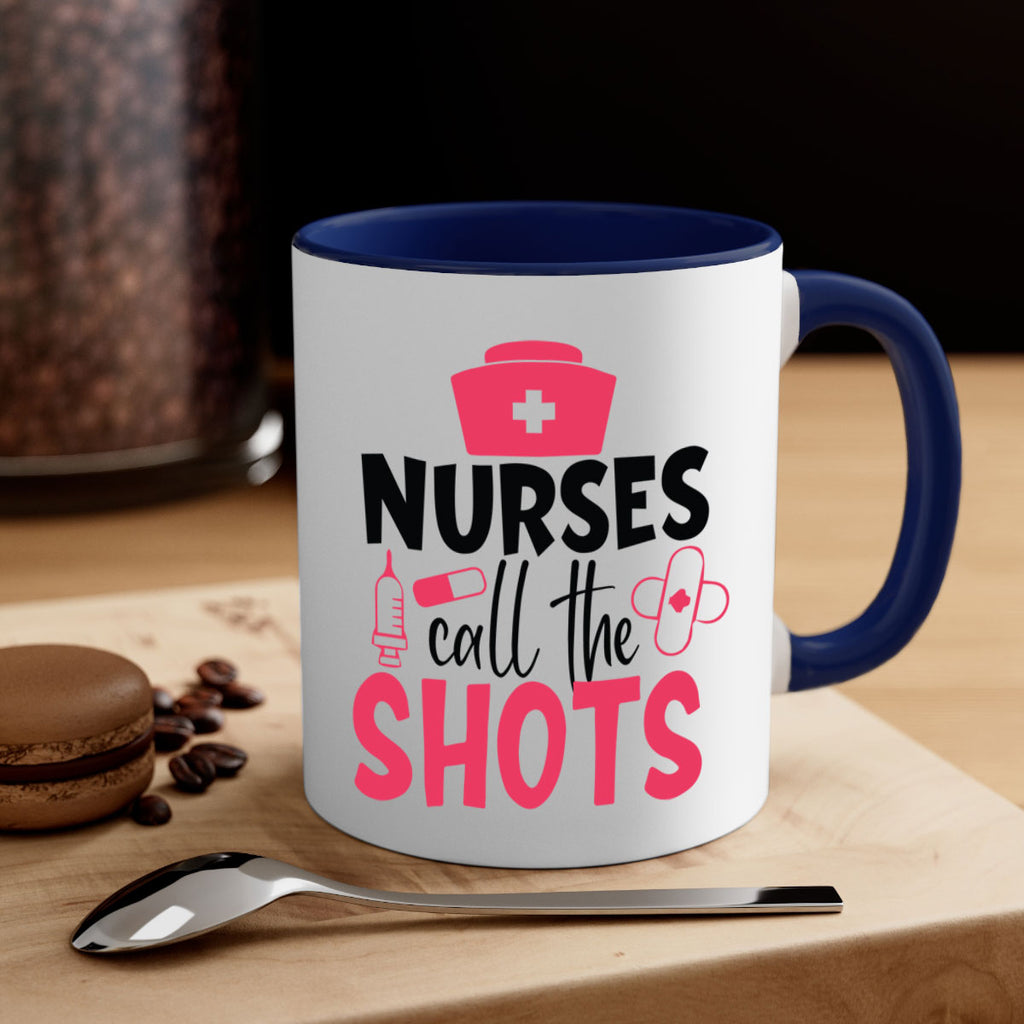 nurses call the shots Style 368#- nurse-Mug / Coffee Cup