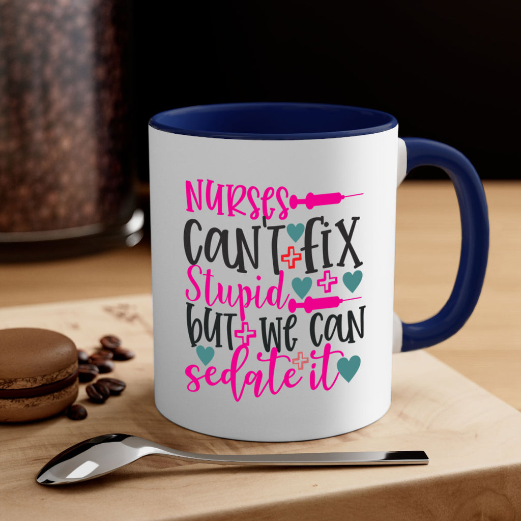 nurses cant fix stupid but we can sedate it Style 366#- nurse-Mug / Coffee Cup