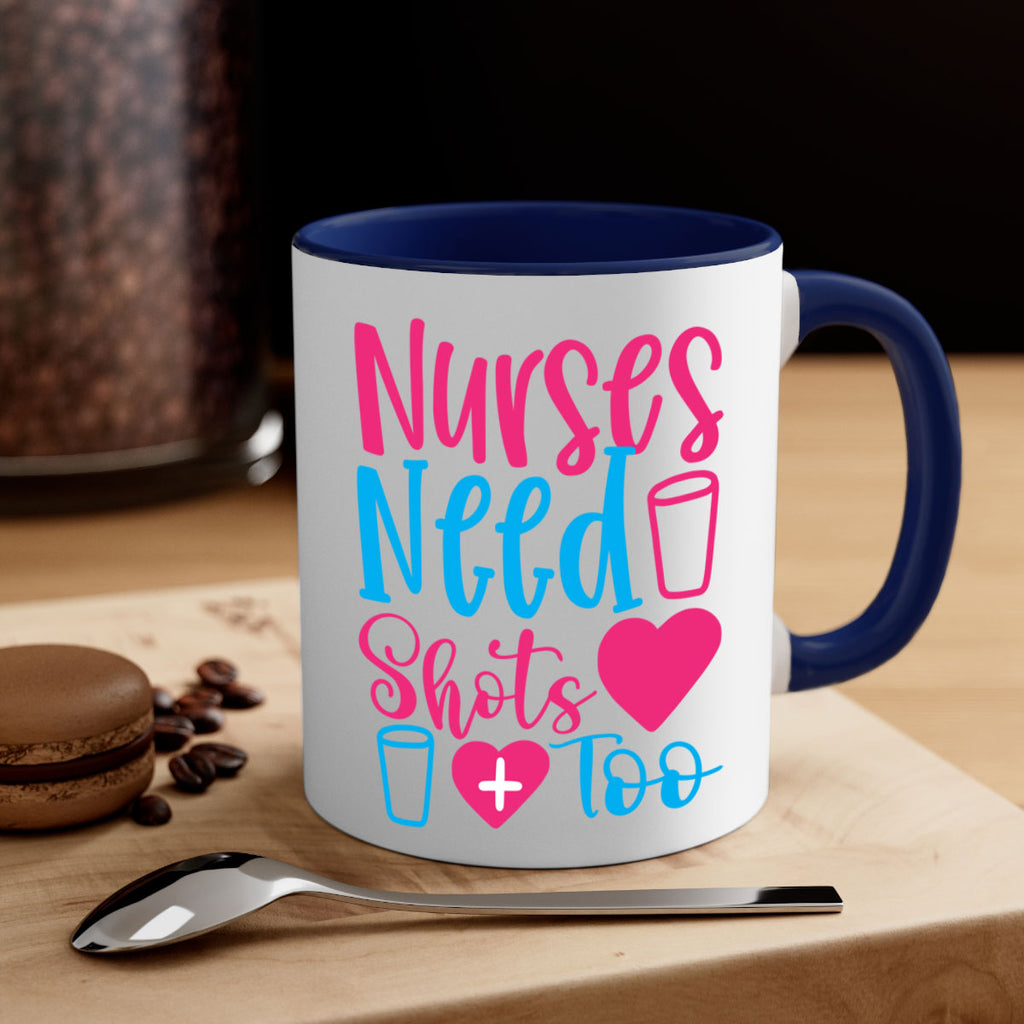 nurses need shots too Style 363#- nurse-Mug / Coffee Cup