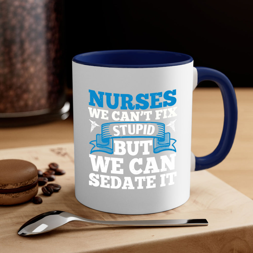 nurses we cant fix Style 263#- nurse-Mug / Coffee Cup