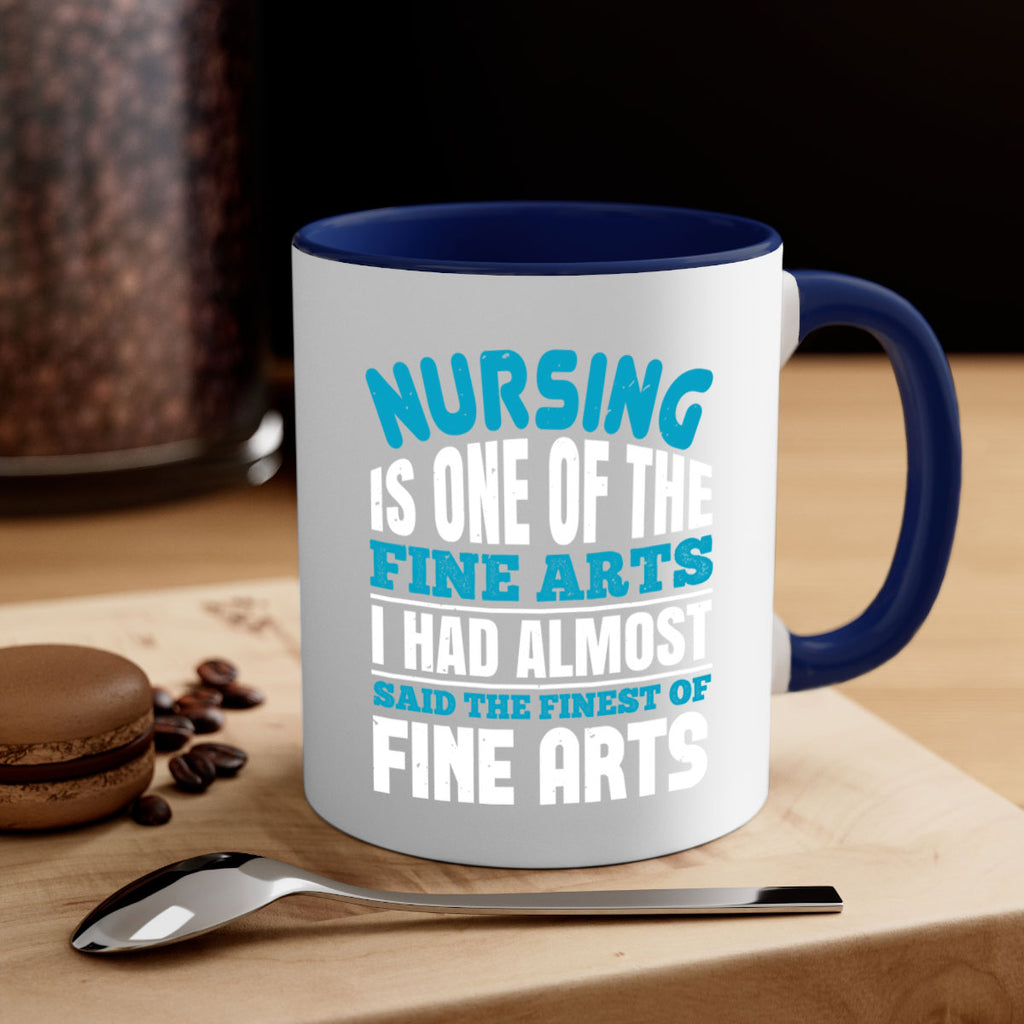 nursing is one of the fine arts Style 259#- nurse-Mug / Coffee Cup