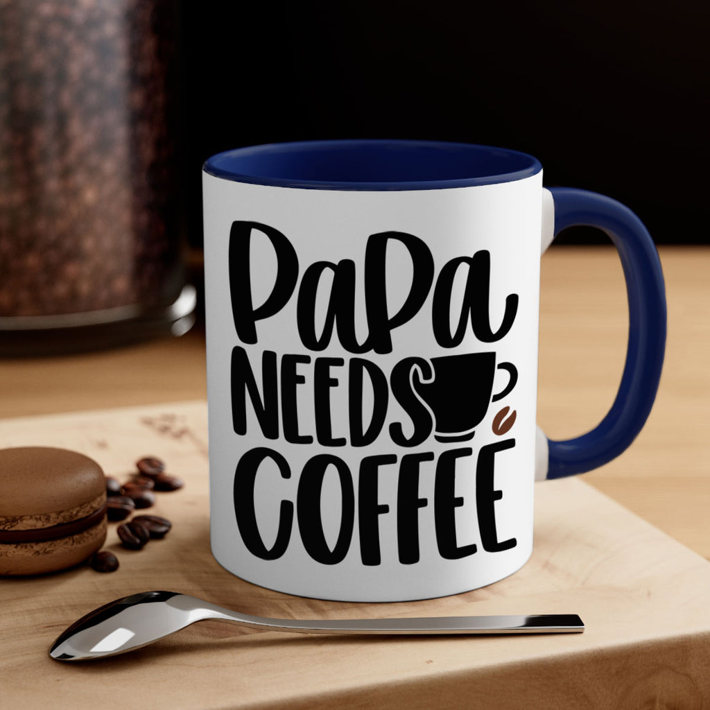 papa needs coffee 51#- coffee-Mug / Coffee Cup