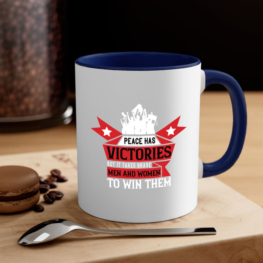 peace has victories but it takes brave men and women to win them 96#- veterns day-Mug / Coffee Cup