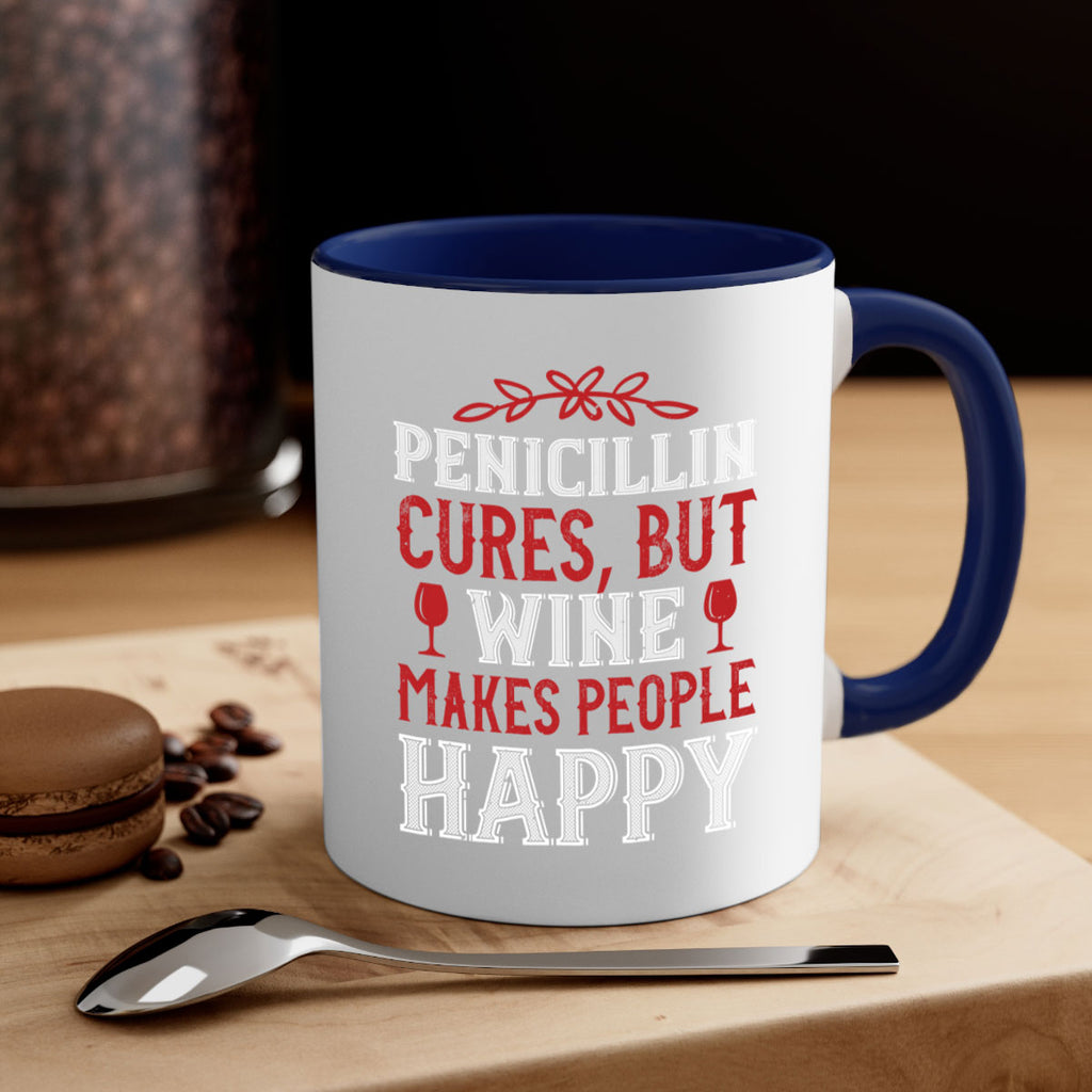 penicillin cures but wine makes people 65#- wine-Mug / Coffee Cup